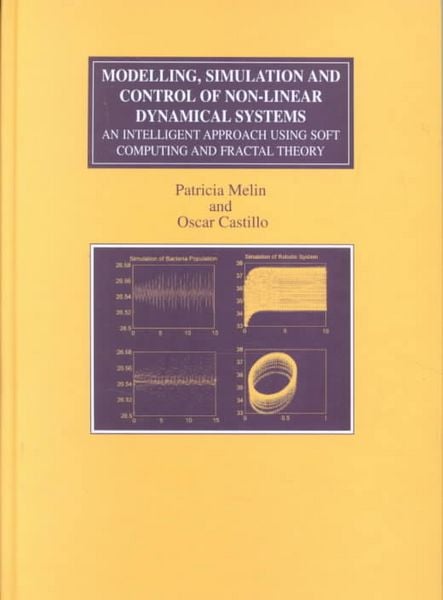 Produktbild: Modelling, Simulation and Control of Non-Linear Dynamical Systems: An Intelligent Approach Using Soft Computing and Fractal Theory