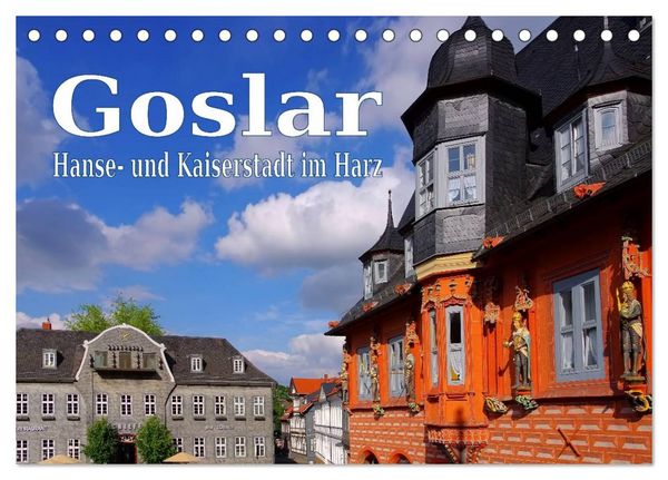 Produktbild: Goslar - Hanse- und Kaiserstadt im Harz (Tischkalender 2026 DIN A5 quer), CALVENDO Monatskalender