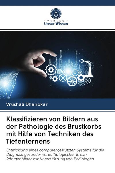 Produktbild: Klassifizieren von Bildern aus der Pathologie des Brustkorbs mit Hilfe von Techniken des Tiefenlernens