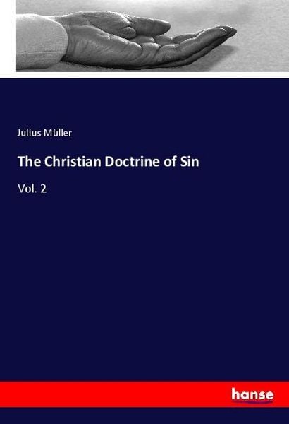The Christian Doctrine of Sin, Taschenbuch von Julius Müller, Hansebooks, 9783337817534