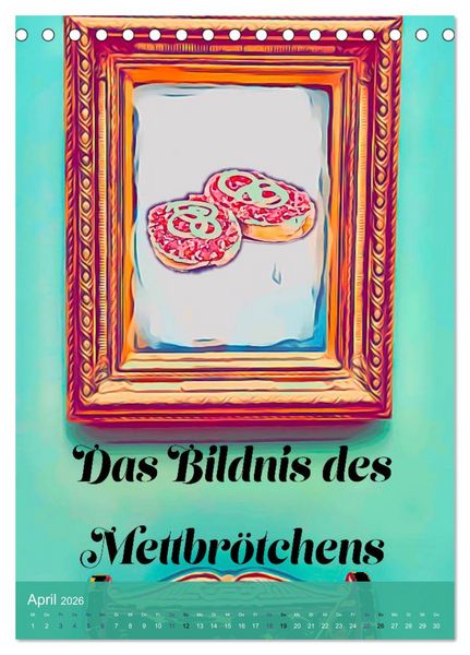 Produktbild: Mettbr&ouml;tchen Tr&auml;ume - Mettkalender (Tischkalender 2026 DIN A5 hoch), CALVENDO Monatskalender