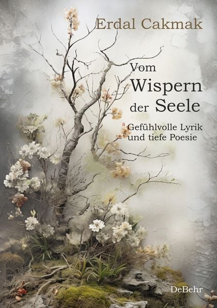 Produktbild: Vom Wispern der Seele - Gef&uuml;hlvolle Lyrik und tiefe Poesie