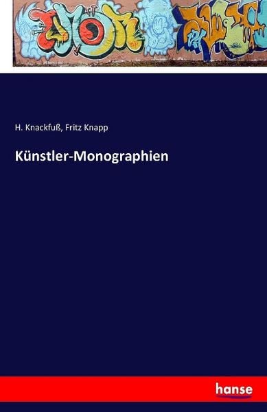 Künstler-Monographien, Taschenbuch von H. Knackfuss , Fritz Knapp, Hansebooks, 9783741129063