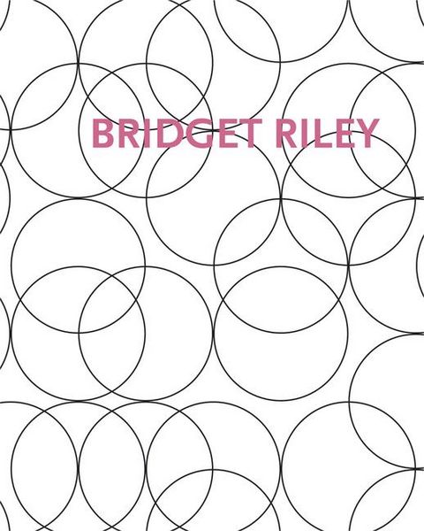 Produktbild: Bridget Riley: Paintings and Related Work 1983-2010