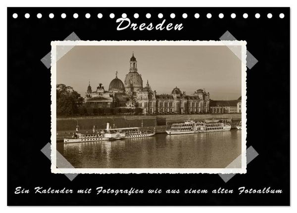 Dresden - Ein Kalender mit Fotografien wie aus einem alten Fotoalbum (Tischkalender 2024 DIN A5 quer), CALVENDO Monatska