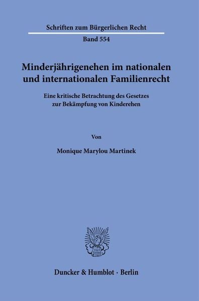 Minderjährigenehen im nationalen und internationalen Familienrecht., Gebundene Ausgabe von Monique Marylou Martinek, Duncker & Humblot, 9783428187485