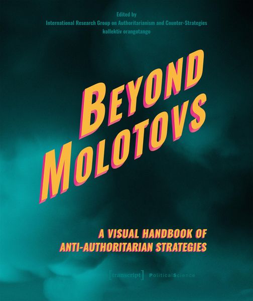 Produktbild: Beyond Molotovs - A Visual Handbook of Anti-Authoritarian Strategies