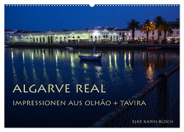 Produktbild: Algarve real - Impressionen aus Olh&atilde;o und Tavira (Wandkalender 2026 DIN A2 quer), CALVENDO Monatskalender