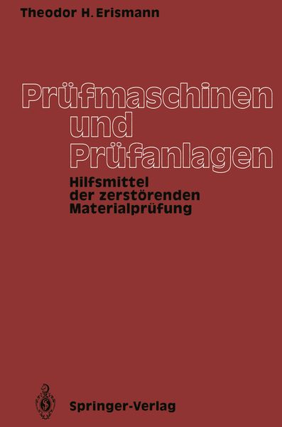 Prüfmaschinen und Prüfanlagen, Taschenbuch von Theodor H. Erismann, Springer Berlin, 9783642502248