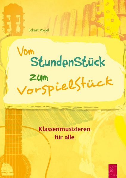 Produktbild: Vom StundenSt&uuml;ck zum VorspielSt&uuml;ck