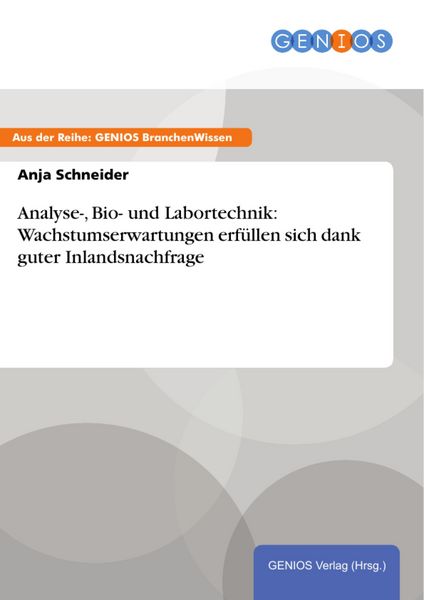 Produktbild: Analyse-, Bio- und Labortechnik: Wachstumserwartungen erf&uuml;llen sich dank guter Inlandsnachfrage