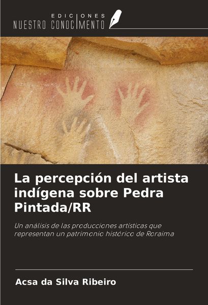 Produktbild: La percepci&oacute;n del artista ind&iacute;gena sobre Pedra Pintada/RR