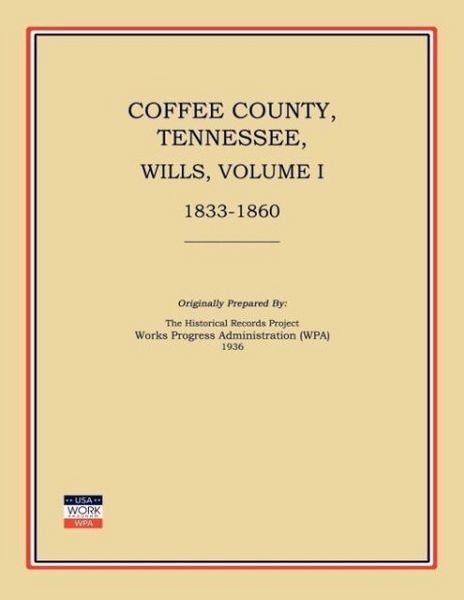 Produktbild: Coffee County, Tennessee, Wills, Volume I, 1833-1860