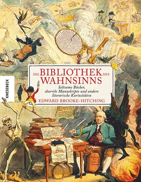 Die Bibliothek des Wahnsinns, Gebundene Ausgabe von Edward Brooke-Hitching, Knesebeck, 9783957287359