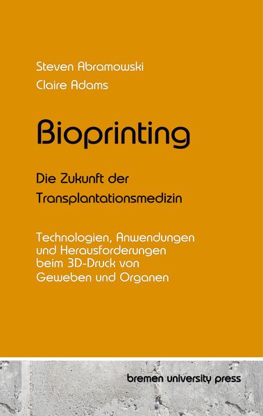 Produktbild: Bioprinting - Die Zukunft der Transplantationsmedizin