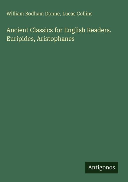 Produktbild: Ancient Classics for English Readers. Euripides, Aristophanes