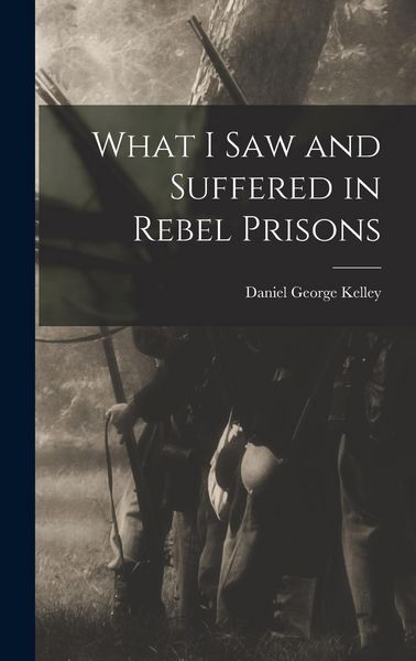 Produktbild: What I Saw and Suffered in Rebel Prisons