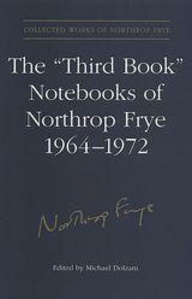 Produktbild: The 'Third Book' Notebooks of Northrop Frye, 1964-1972: The Critical Comedy