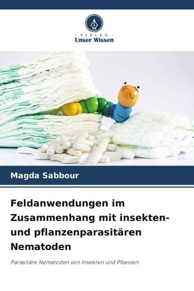 Produktbild: Feldanwendungen im Zusammenhang mit insekten- und pflanzenparasit&auml;ren Nematoden