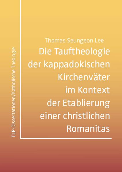 Produktbild: Die Tauftheologie der kappadokischen Kirchenv&auml;ter im Kontext der Etablierung einer christlichen Romanitas