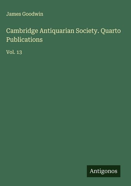 Produktbild: Cambridge Antiquarian Society. Quarto Publications