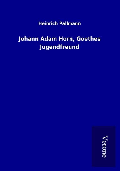 Produktbild: Johann Adam Horn, Goethes Jugendfreund