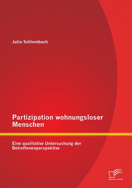 Produktbild: Partizipation wohnungsloser Menschen: Eine qualitative Untersuchung der Betroffenenperspektive