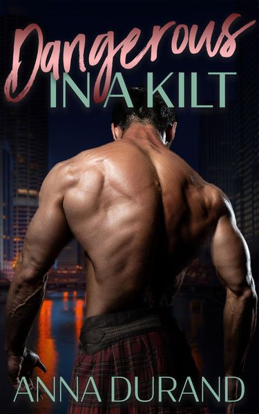 Produktbild: Dangerous in a Kilt (Hot Scots, #1)