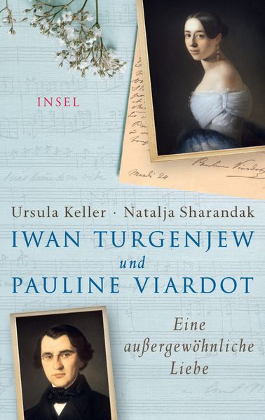 Iwan Turgenjew und Pauline Viardot, Gebundene Ausgabe von Ursula Keller , Natalja Sharandak, Insel, 9783458177692