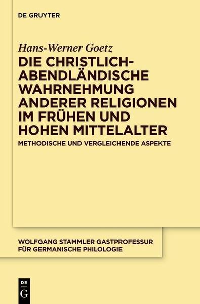 Produktbild: Die christlich-abendl&auml;ndische Wahrnehmung anderer Religionen im fr&uuml;hen und hohen Mittelalter