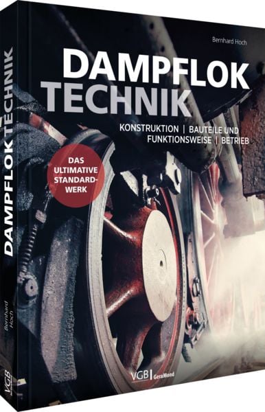 Dampfloktechnik, Gebundene Ausgabe von Bernhard Hoch, Geramond, 9783987021466