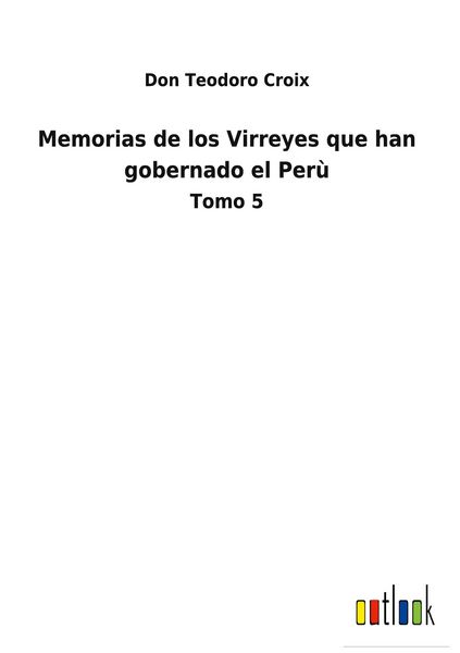 Produktbild: Memorias de los Virreyes que han gobernado el Per&ugrave;