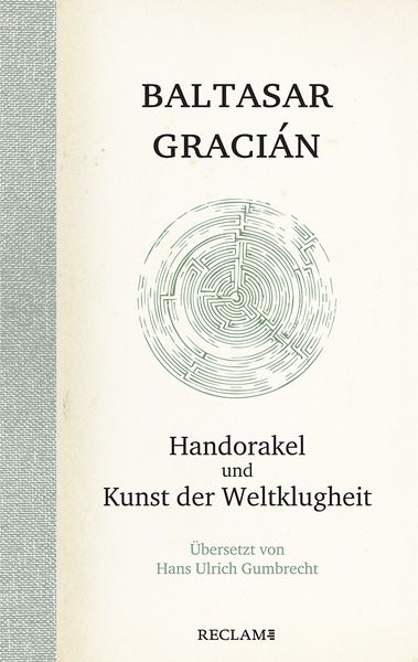 Handorakel und Kunst der Weltklugheit, Gebundene Ausgabe von Baltasar Gracián, Reclam, Philipp, 978-3-15-010927-4