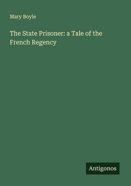 Produktbild: The State Prisoner: a Tale of the French Regency