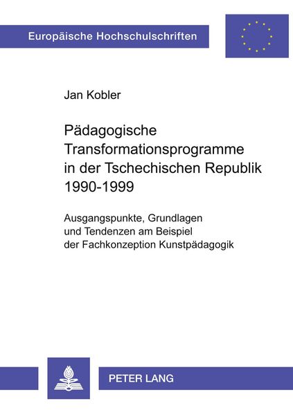 Pädagogische Transformationsprogramme in der Tschechischen Republik 1990–1999, Taschenbuch von Jan Kobler, Peter Lang GmbH, Internationaler Verlag der