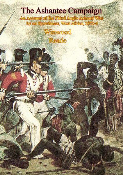 Produktbild: Ashantee Campaign: An Account of the Third Anglo-Ashanti War by an Eyewitness, West Africa, 1873-4