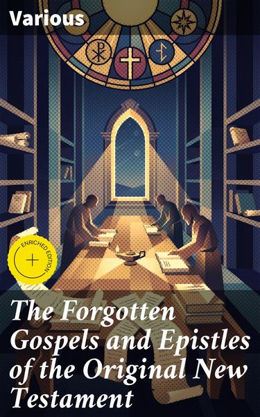 Produktbild: The Forgotten Gospels and Epistles of the Original New Testament