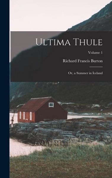 Produktbild: Ultima Thule: Or, a Summer in Iceland; Volume 1