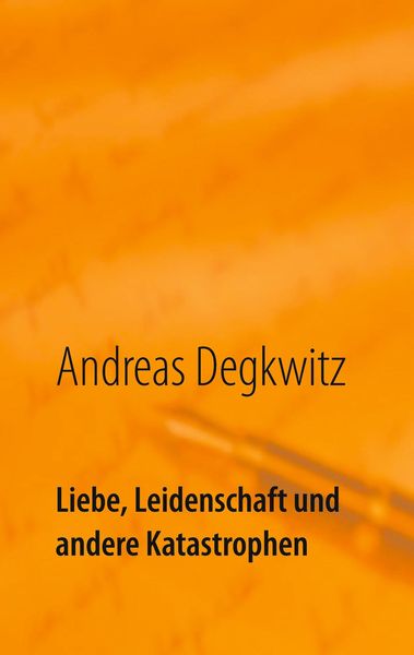 Produktbild: Liebe, Leidenschaft und andere Katastrophen