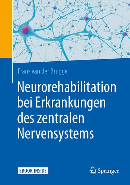 Neurorehabilitation bei Erkrankungen des zentralen Nervensystems, Set von Frans van der Brugge, Springer Berlin, 978-3-662-55414-2