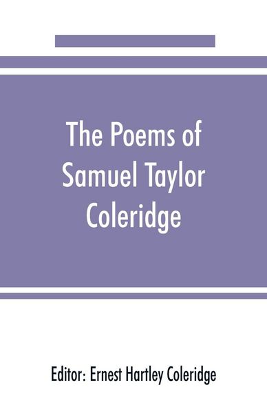 Produktbild: The poems of Samuel Taylor Coleridge, including poems and versions of poems herein published for the first time