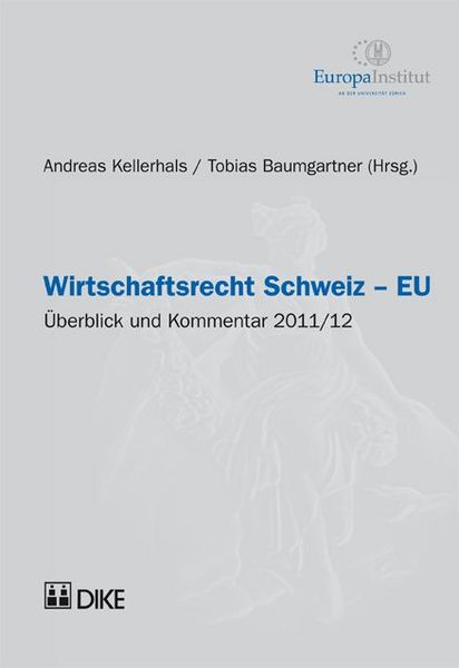 Produktbild: Wirtschaftsrecht Schweiz &ndash; EU. &Uuml;berblick und Kommentar 2011/12
