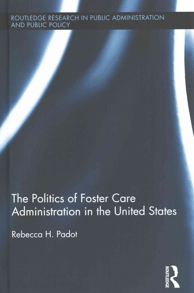 Produktbild: The Politics of Foster Care Administration in the United States