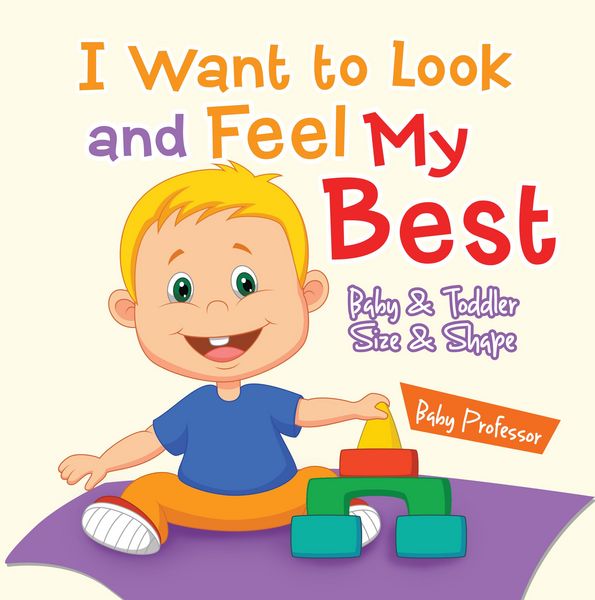 Produktbild: I Want to Look and Feel My Best | Baby & Toddler Size & Shape