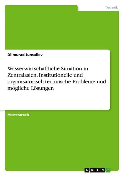 Produktbild: Wasserwirtschaftliche Situation in Zentralasien. Institutionelle und organisatorisch-technische Probleme und m&ouml;gliche L&ouml;sungen