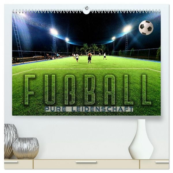 Fußball - pure Leidenschaft (hochwertiger Premium Wandkalender 2026 DIN A2 quer), Kunstdruck in Hochglanz