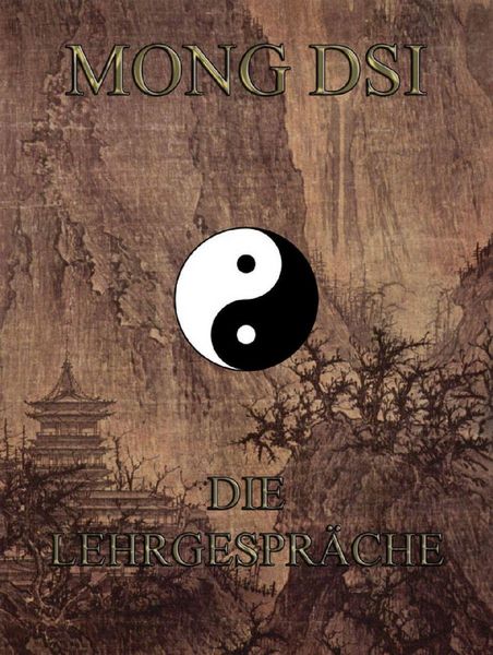 Produktbild: Mong Dsi - Die Lehrgespraeche des Meisters Meng K'o