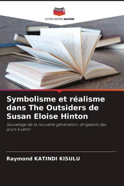 Produktbild: Symbolisme et r&eacute;alisme dans The Outsiders de Susan Eloise Hinton