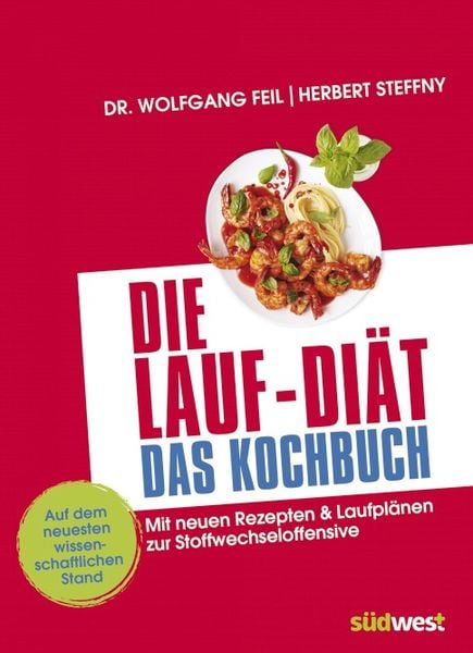 Die Lauf-Diät - Das Kochbuch, Gebundene Ausgabe von Wolfgang Feil , Herbert Steffny, Südwest Verlag, 2710000065739