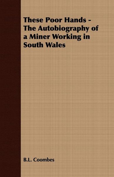Produktbild: These Poor Hands - The Autobiography of a Miner Working in South Wales
